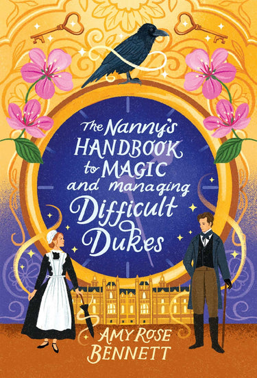 The Nanny's Handbook To Magic And Managing Difficult Dukes